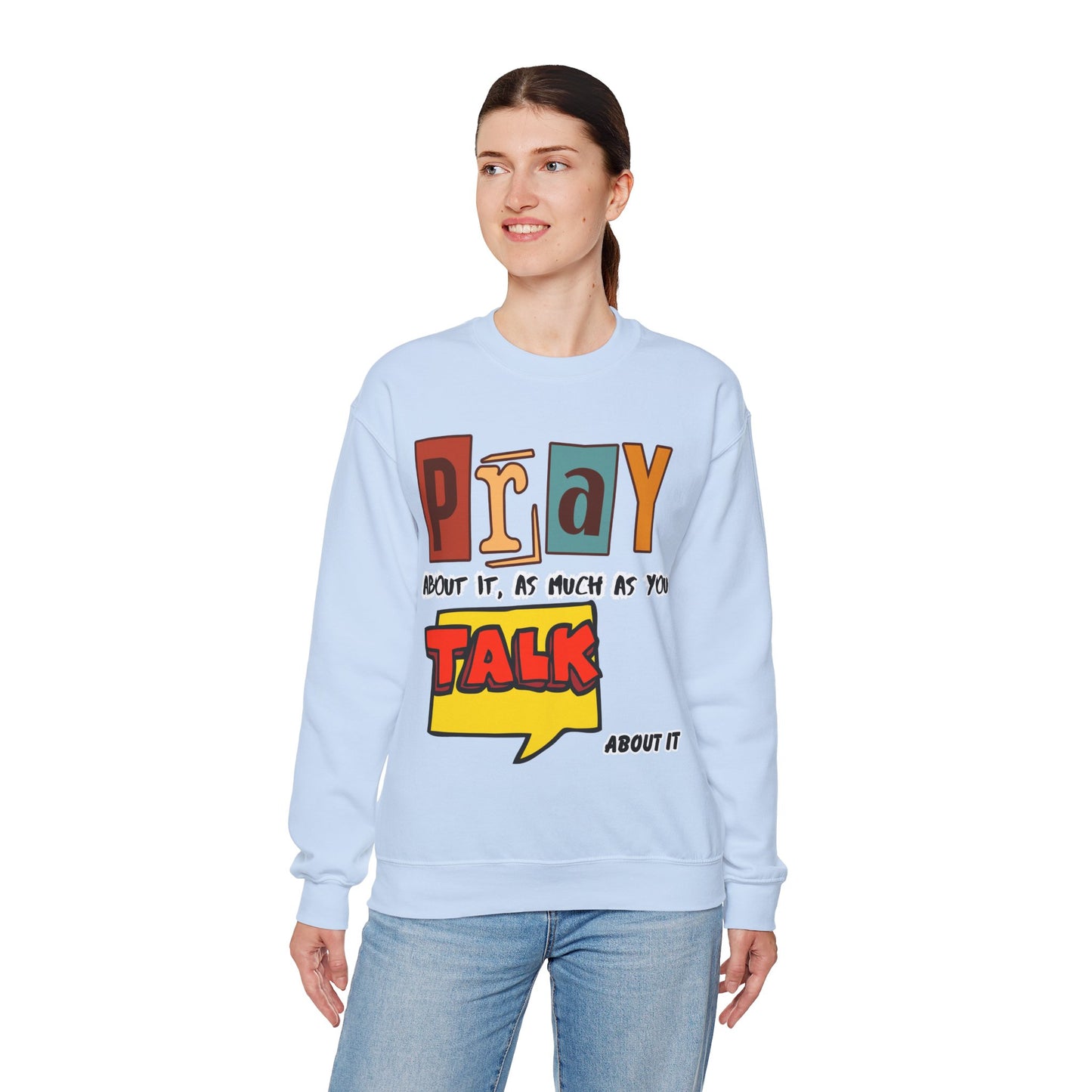 Pray About It Crewneck Sweatshirt – Inspirational Unisex Pullover, Faith-Based Apparel, Christian Quote Sweater, Encouraging Gift for Believers