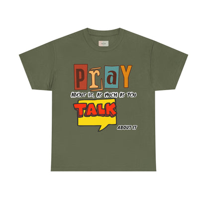 Pray About It T-Shirt – Inspirational Unisex Heavy Cotton Tee, Faith-Based Apparel, Christian Quote Shirt, Motivational Gift for Believers