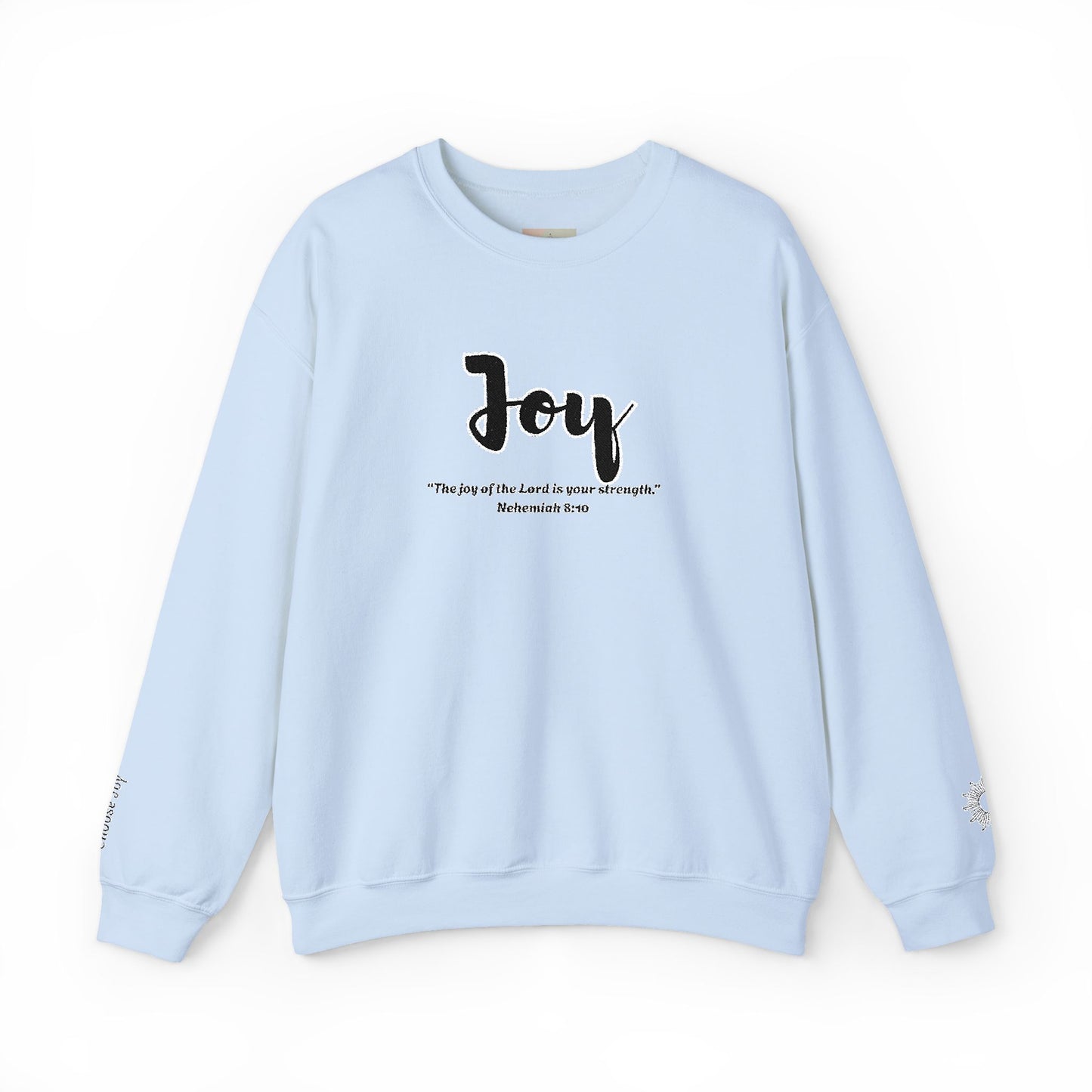 Joy Sweatshirt – “The Joy of the Lord Is Your Strength” Christian Crewneck, Inspirational Faith-Based Pullover, Cozy Unisex Apparel, Uplifting Gift for Believers