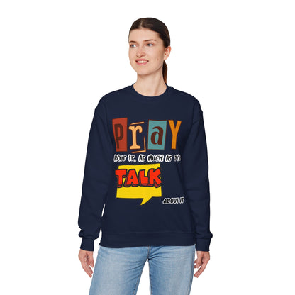 Pray About It Crewneck Sweatshirt – Inspirational Unisex Pullover, Faith-Based Apparel, Christian Quote Sweater, Encouraging Gift for Believers