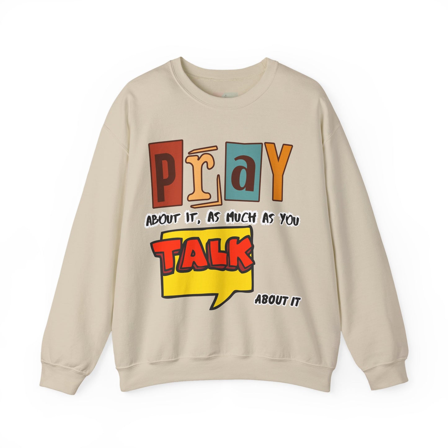 Pray About It Crewneck Sweatshirt – Inspirational Unisex Pullover, Faith-Based Apparel, Christian Quote Sweater, Encouraging Gift for Believers