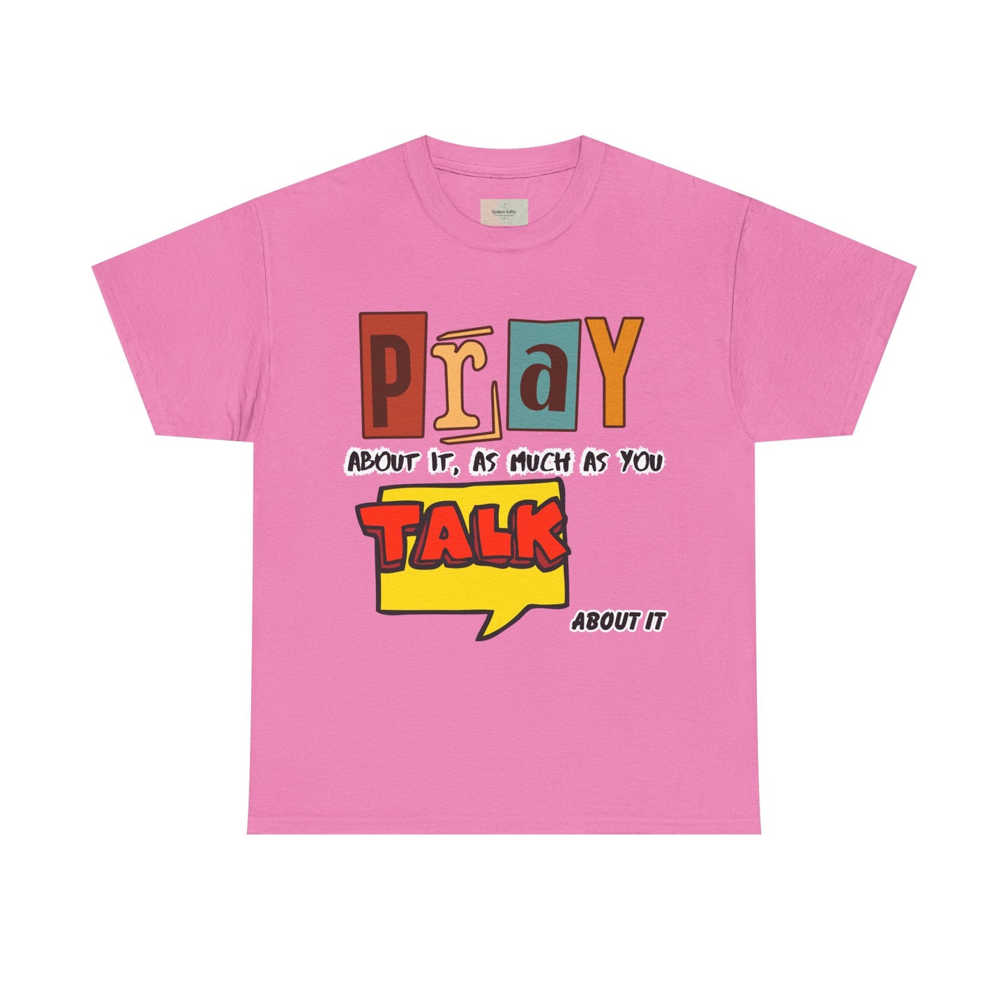 Pray About It T-Shirt – Inspirational Unisex Heavy Cotton Tee, Faith-Based Apparel, Christian Quote Shirt, Motivational Gift for Believers