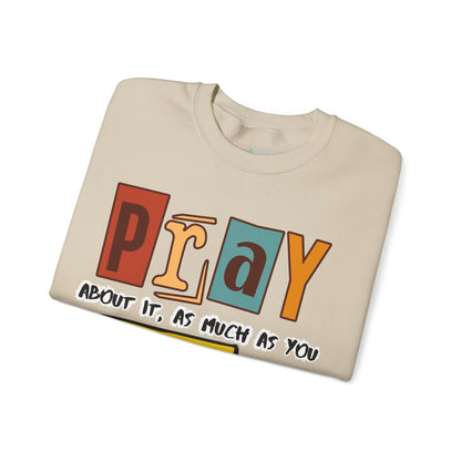 Pray About It Crewneck Sweatshirt – Inspirational Unisex Pullover, Faith-Based Apparel, Christian Quote Sweater, Encouraging Gift for Believers