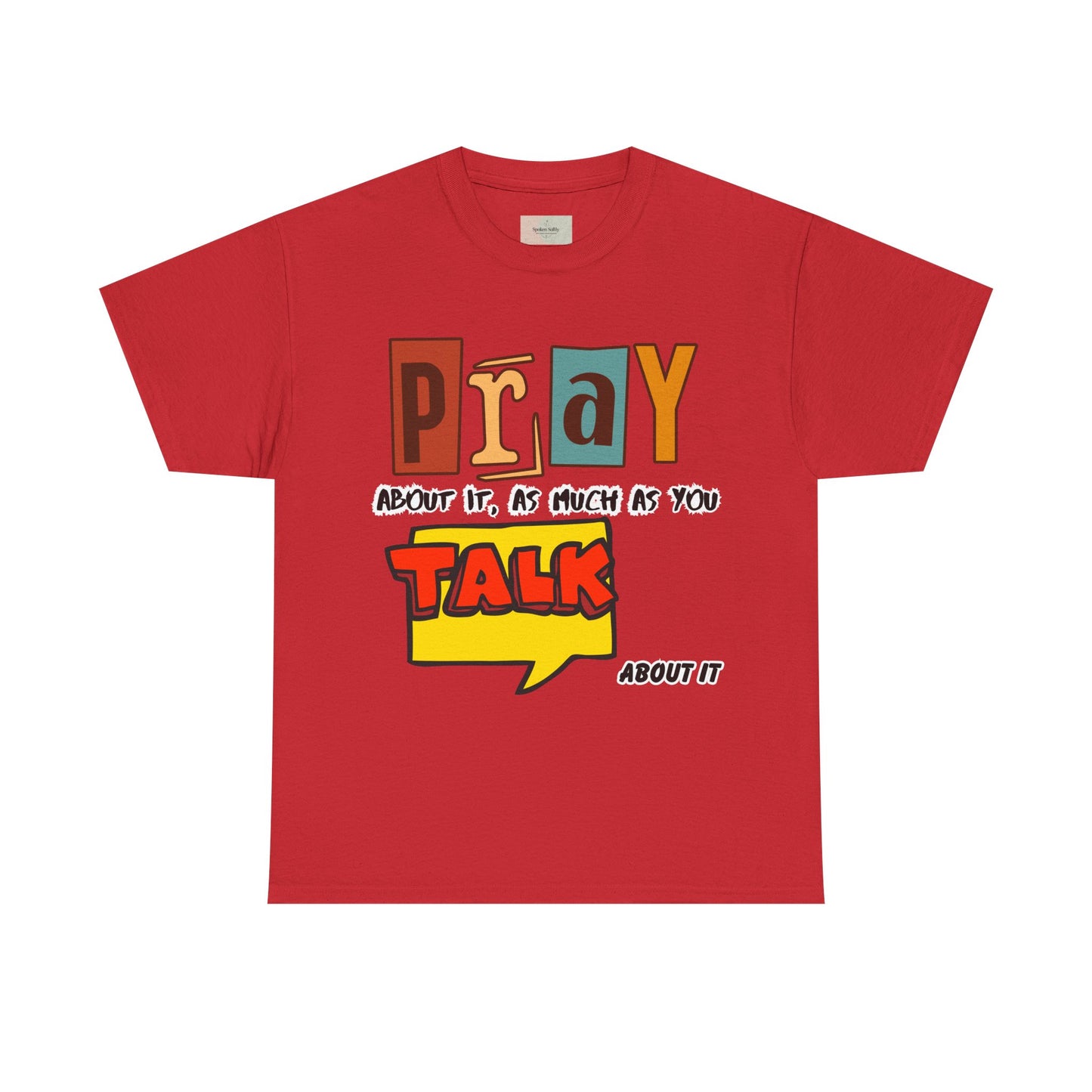 Pray About It T-Shirt – Inspirational Unisex Heavy Cotton Tee, Faith-Based Apparel, Christian Quote Shirt, Motivational Gift for Believers