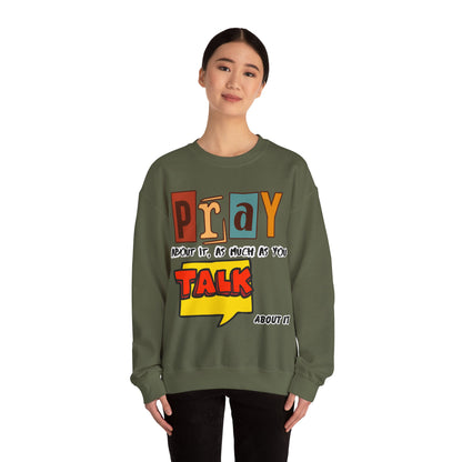 Pray About It Crewneck Sweatshirt – Inspirational Unisex Pullover, Faith-Based Apparel, Christian Quote Sweater, Encouraging Gift for Believers