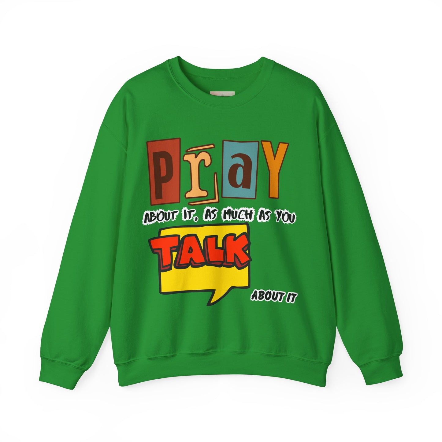 Pray About It Crewneck Sweatshirt – Inspirational Unisex Pullover, Faith-Based Apparel, Christian Quote Sweater, Encouraging Gift for Believers