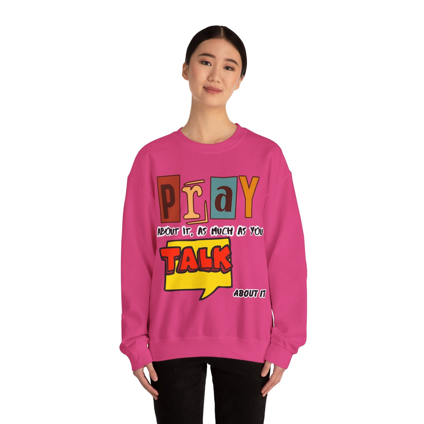 Pray About It Crewneck Sweatshirt – Inspirational Unisex Pullover, Faith-Based Apparel, Christian Quote Sweater, Encouraging Gift for Believers
