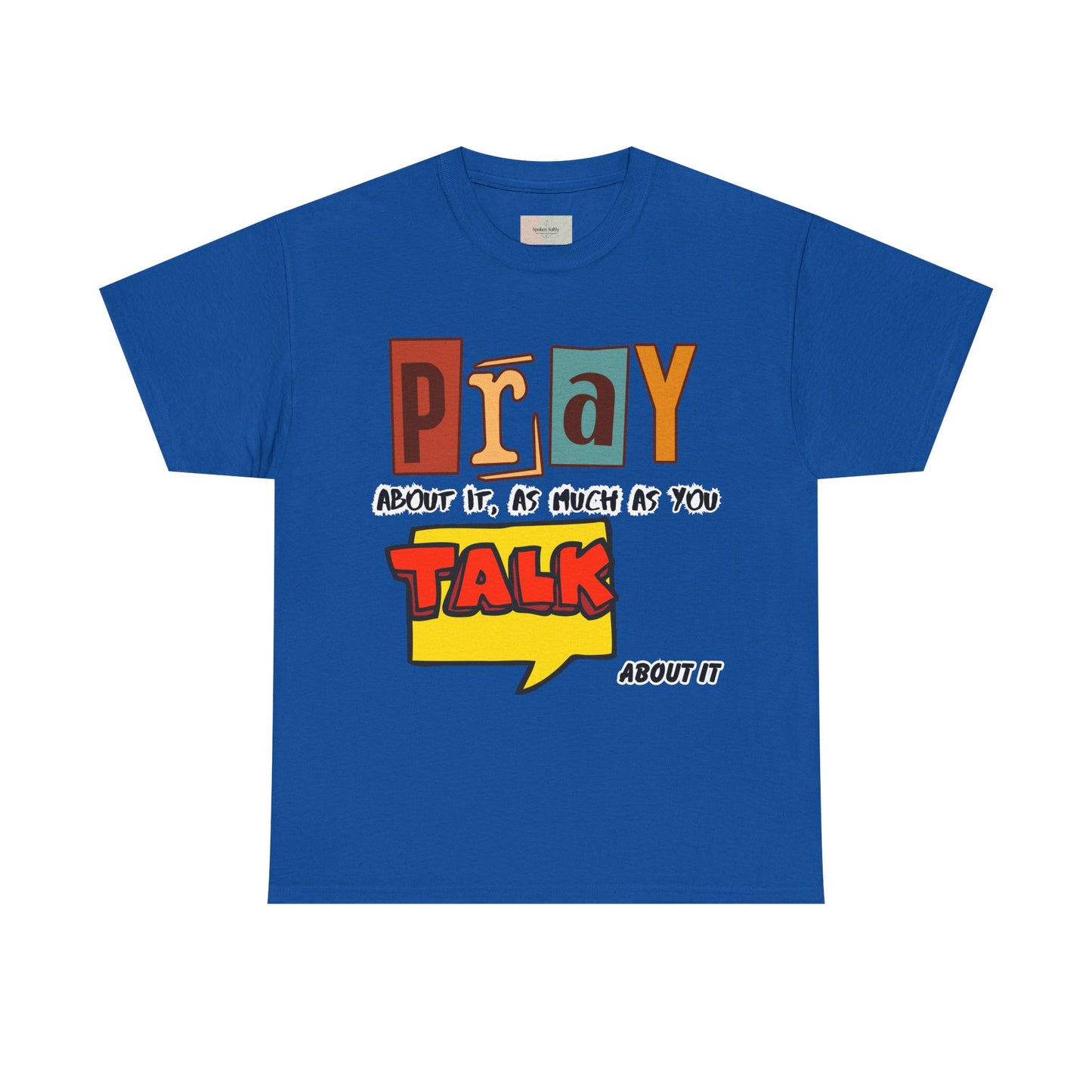 Pray About It T-Shirt – Inspirational Unisex Heavy Cotton Tee, Faith-Based Apparel, Christian Quote Shirt, Motivational Gift for Believers