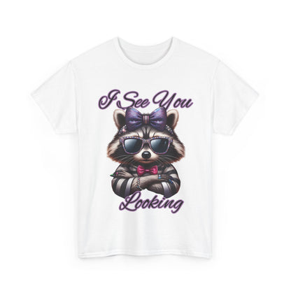 I See You Looking Raccoon Tee, Cute Graphic T-Shirt, Unisex Cotton Shirt, Animal Lover Gift, Cool Casual Wear