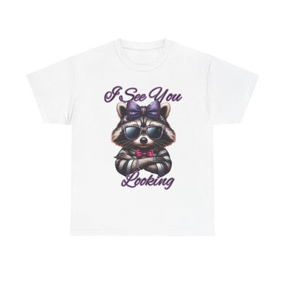 I See You Looking Raccoon Tee, Cute Graphic T-Shirt, Unisex Cotton Shirt, Animal Lover Gift, Cool Casual Wear