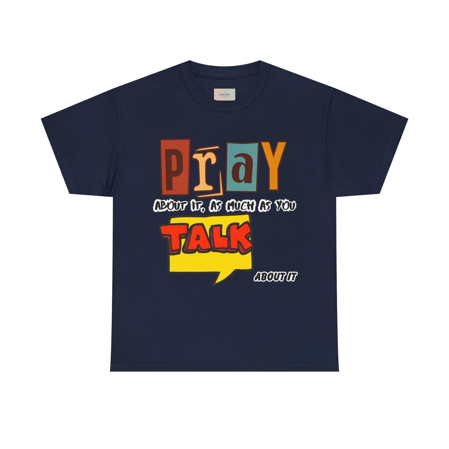 Pray About It T-Shirt – Inspirational Unisex Heavy Cotton Tee, Faith-Based Apparel, Christian Quote Shirt, Motivational Gift for Believers