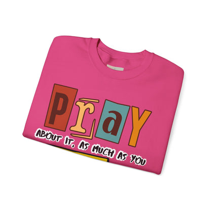 Pray About It Crewneck Sweatshirt – Inspirational Unisex Pullover, Faith-Based Apparel, Christian Quote Sweater, Encouraging Gift for Believers