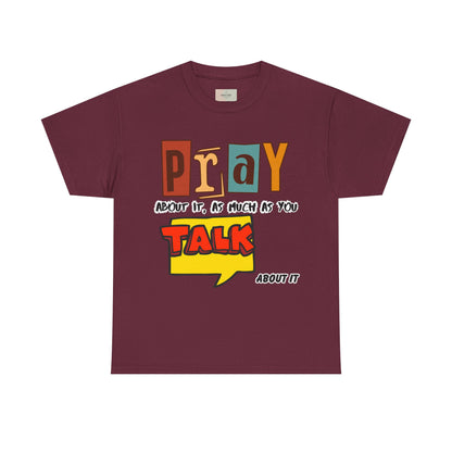 Pray About It T-Shirt – Inspirational Unisex Heavy Cotton Tee, Faith-Based Apparel, Christian Quote Shirt, Motivational Gift for Believers