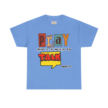 Pray About It T-Shirt – Inspirational Unisex Heavy Cotton Tee, Faith-Based Apparel, Christian Quote Shirt, Motivational Gift for Believers