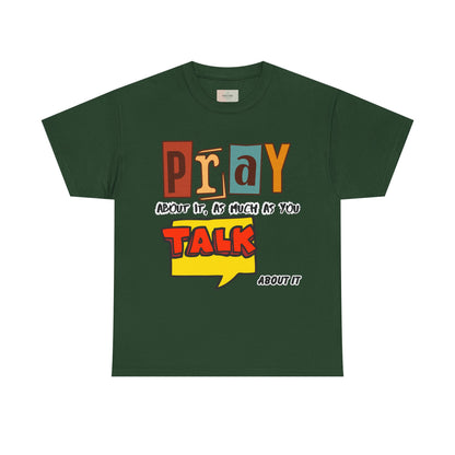 Pray About It T-Shirt – Inspirational Unisex Heavy Cotton Tee, Faith-Based Apparel, Christian Quote Shirt, Motivational Gift for Believers