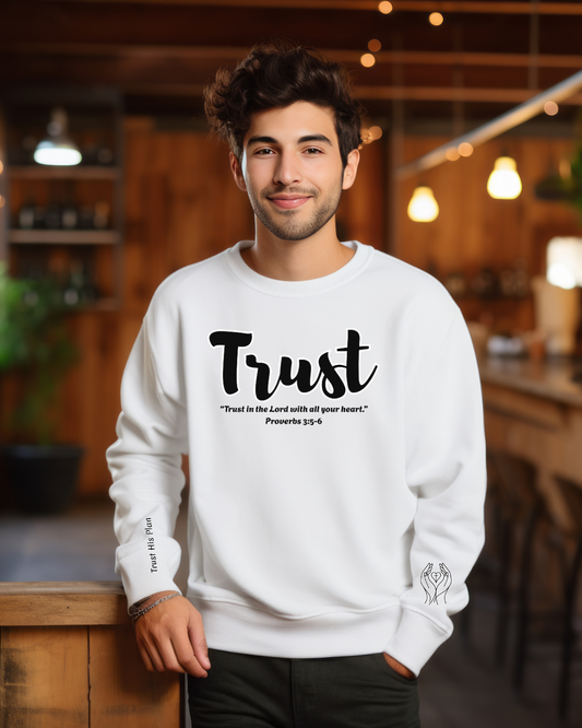 Trust Sweatshirt – “Trust in the Lord with All Thy Heart” Christian Crewneck, Inspirational Faith-Based Pullover, Cozy Unisex Apparel, Motivational Gift for Believers