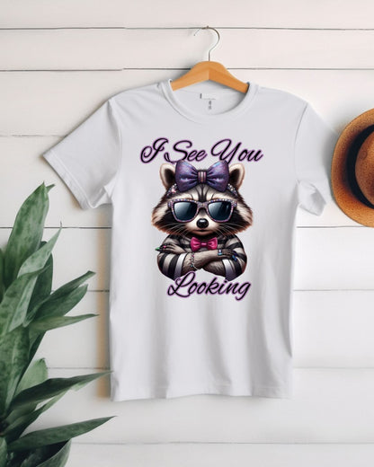 I See You Looking Raccoon Tee, Cute Graphic T-Shirt, Unisex Cotton Shirt, Animal Lover Gift, Cool Casual Wear